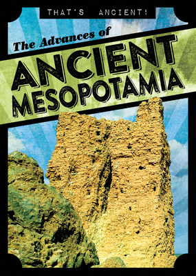 The Advances of Ancient Mesopotamia 1538265613 Book Cover