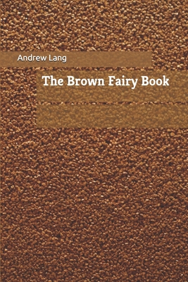 The Brown Fairy Book 1698972881 Book Cover