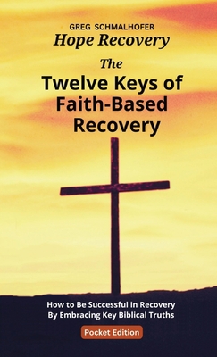 The Twelve Keys of Faith-Based Recovery: How to... B0B3GNFBJD Book Cover