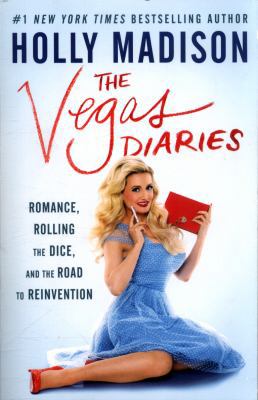 The Vegas Diaries: Romance, Rolling the Dice, a... 0062457144 Book Cover