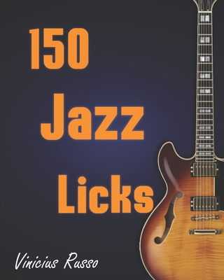 150 Jazz Licks B0CP45SL8W Book Cover