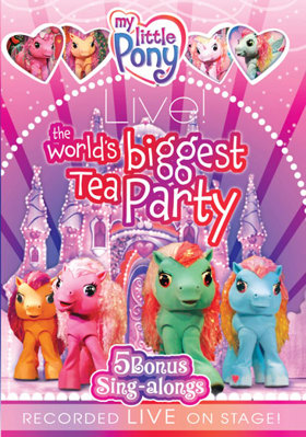 My Little Pony Live: The World's Biggest Tea Party B001AXU1G4 Book Cover