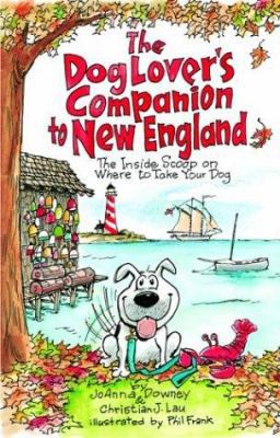 The Dog Lover's Companion to New England: The I... 1566915414 Book Cover