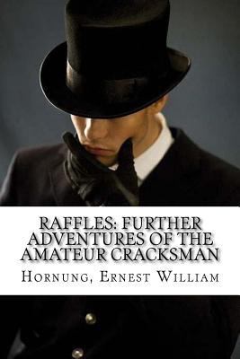 Raffles: Further Adventures of the Amateur Crac... 1985577291 Book Cover