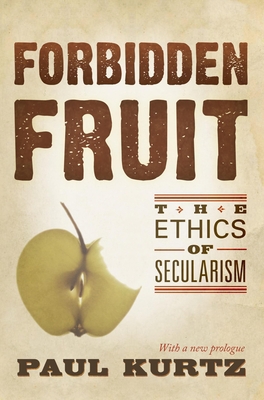 Forbidden Fruit: The Ethics of Secularism 1591026660 Book Cover