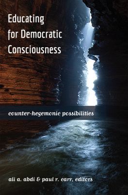 Educating for Democratic Consciousness: Counter... 143311710X Book Cover