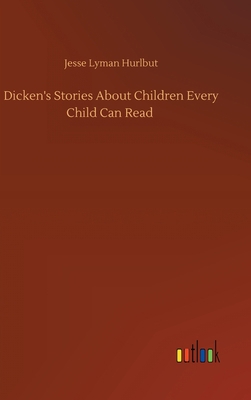 Dicken's Stories About Children Every Child Can... 3752378220 Book Cover