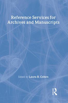 Reference Services for Archives and Manuscripts 0789000482 Book Cover