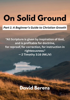 On Solid Ground: Part 1: A Beginner's Guide to ... B0GGHC986H Book Cover