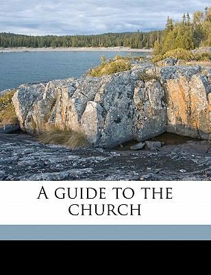 A guide to the church 1177424509 Book Cover