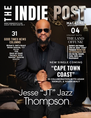 The Indie Post Magazine Jesse "JTJazz" Thompson... B0DF63VF4Y Book Cover