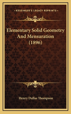 Elementary Solid Geometry and Mensuration (1896) 1164726358 Book Cover