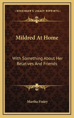 Mildred at Home: With Something about Her Relat... 1163739529 Book Cover