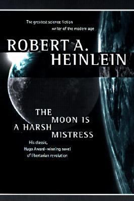 The Moon Is a Harsh Mistress 0613262654 Book Cover