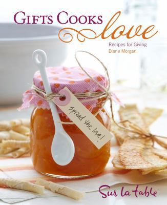 Gifts Cooks Love: Recipes for Giving B0057DAOTM Book Cover