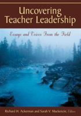 Uncovering Teacher Leadership: Essays and Voice... 1412939402 Book Cover