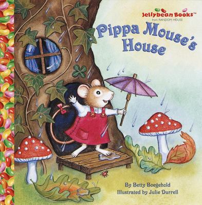 Pippa Mouse's House 0679991913 Book Cover