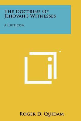 The Doctrine Of Jehovah's Witnesses: A Criticism 1258175312 Book Cover