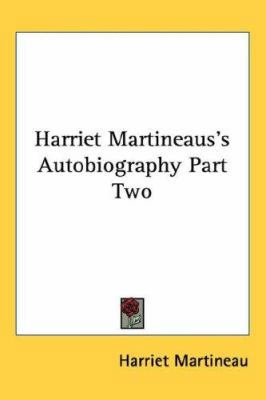 Harriet Martineaus's Autobiography Part Two 1432625837 Book Cover