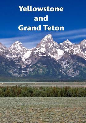 Yellowstone and Grand Teton: A dynamic landscape 1389814017 Book Cover