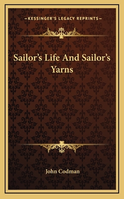 Sailor's Life And Sailor's Yarns 1163846597 Book Cover