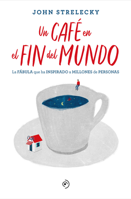 Un Cafe En El Fin del Mundo [Spanish] 8418128143 Book Cover