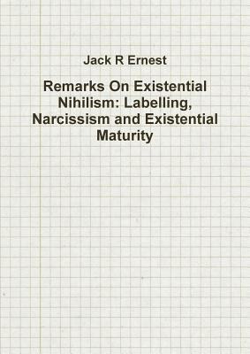 Remarks On Existential Nihilism: Labelling, Nar... 0244909741 Book Cover