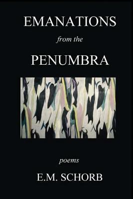 Emanations from the Penumbra: Poems 0692034021 Book Cover