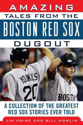 Amazing Tales from the Boston Red Sox Dugout: A... 161321023X Book Cover