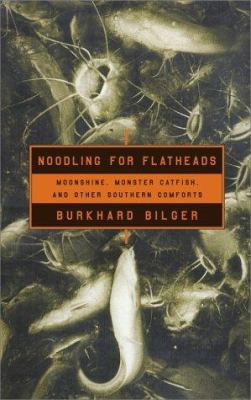Noodling for Flatheads: Moonshine, Monster Catf... 0684850109 Book Cover