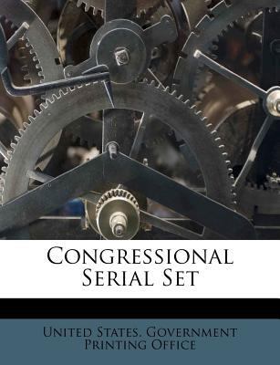 Congressional Serial Set 1286182611 Book Cover