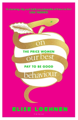 On Our Best Behaviour: The Price Women Pay to B... 1526651890 Book Cover