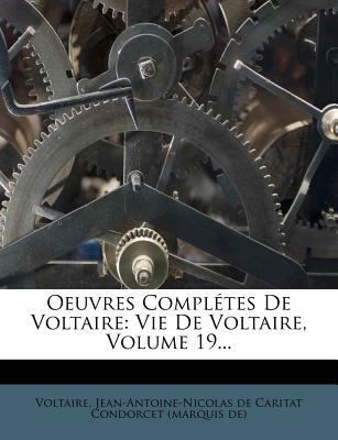 Oeuvres Completes de Voltaire: Vie de Voltaire,... [French] 1272510379 Book Cover