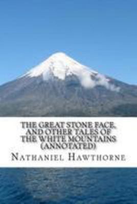 The Great Stone Face, and Other Tales of the Wh... 1530904862 Book Cover