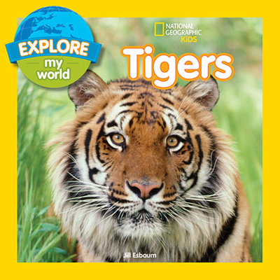 Explore My World: Tigers 1426324278 Book Cover