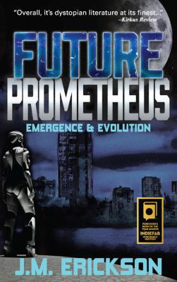 Future Prometheus: Emergence & Evolution 1478704187 Book Cover