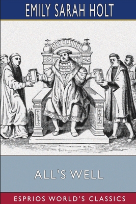All's Well (Esprios Classics) 1006227873 Book Cover