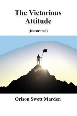 The Victorious Attitude (Illustrated) 1542455499 Book Cover