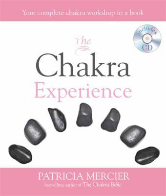 The Chakra Experience: Your complete chakra wor... 0753728796 Book Cover
