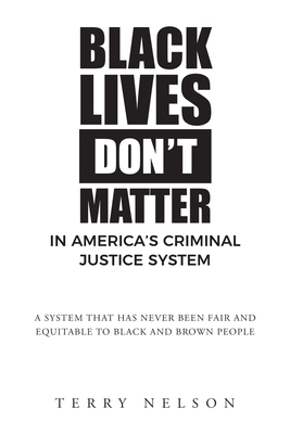 Black Lives Don't Matter In America's Criminal ... 1638811199 Book Cover