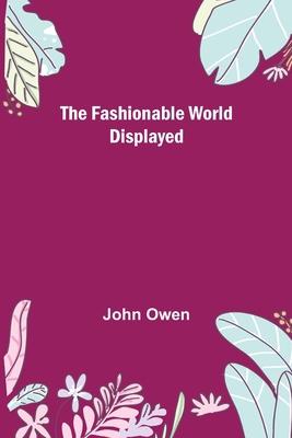 The Fashionable World Displayed 9355758057 Book Cover