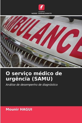O serviço médico de urgência (SAMU) [Portuguese] 6208335094 Book Cover
