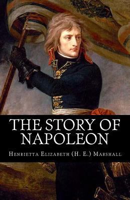 The Story of Napoleon 1482037378 Book Cover