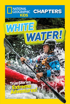 National Geographic Kids Chapters: White Water!... 1426328222 Book Cover