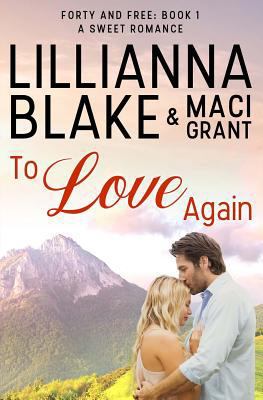 To Love Again: A Sweet Romance 0692600221 Book Cover