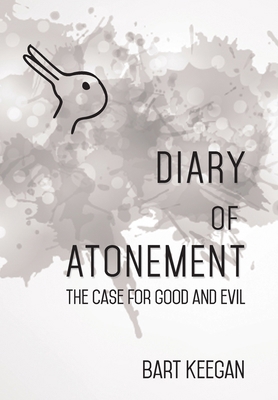 Diary of Atonement: The case for good and evil 1736449702 Book Cover