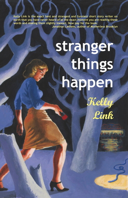 Stranger Things Happen: Stories 1931520003 Book Cover