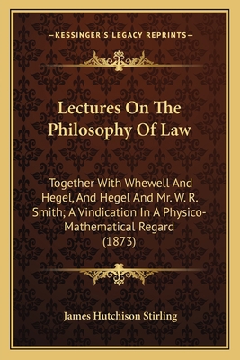 Lectures On The Philosophy Of Law: Together Wit... 1164007351 Book Cover