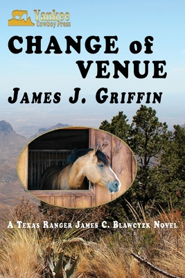 Change of Venue: A Texas Ranger James C. Blawcy... B0BBJDFGXT Book Cover