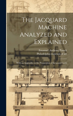 The Jacquard Machine Analyzed and Explained: Wi... 1019419016 Book Cover